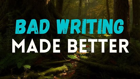 Bad Writing Made Better: Warm Forest Descriptions