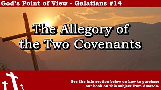 Galatians #14 - The Allegory of the Two Covenants | God's Point of View