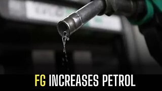 FG increases petrol price to ₦185 per litre.