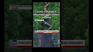 BREAKING: Another train derails in Pennsylvania, nearby residents evacuated