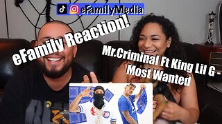 Mr.Criminal - Most Wanted Featuring King Lil G (efamily Reaction)