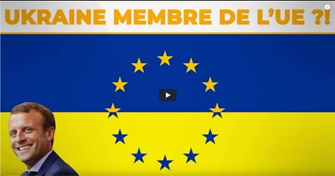 Adhésion accélérée de l’Ukraine à l’Union européenne leur projet FOU !