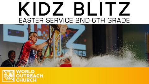 Kidz Blitz [Easter Service 2nd-6th Grade]