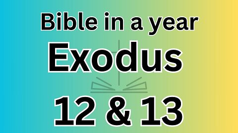 Exodus 12 & 13