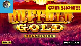 Coin Show! Buffalo Gold Collection Slot Winning. Big Win Bonus with Loud & Local