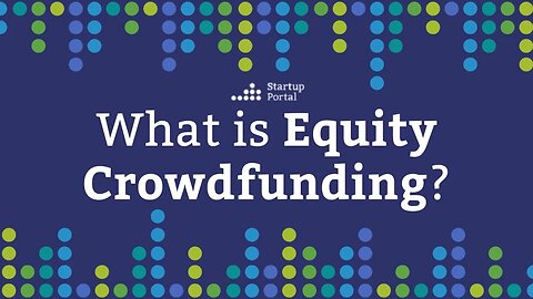 Startup Portal - What is Equity Crowdfunding?