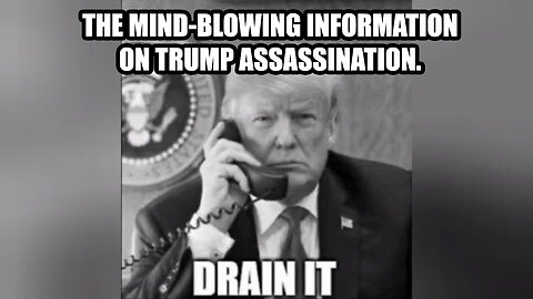 The Mind-Blowing Information on Trump Assassination.