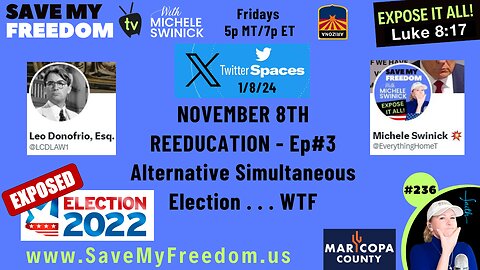 #236 NOVEMBER 8TH REEDUCATION - X Spaces Episode #3: Alternative Simultaneous Election...WTF! The Returns Are More Chaotic Than The Actual Election