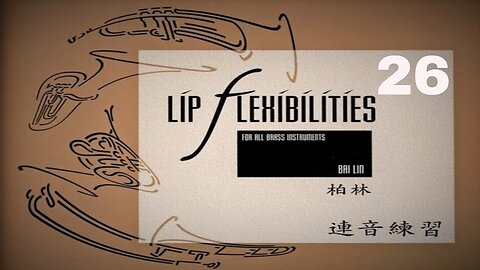 Bai Lin - Lip Flexibility for Trumpet Section 05 - 26 [TRUMPET METHOD]