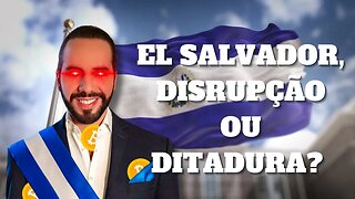 NAYIB BUKELE, É UM DITADOR? QUAL O FUTURO DE EL SALVADOR?