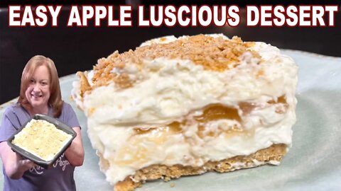 No Bake APPLE LUSCIOUS DESSERT, Icebox, 4 Layers, Simple Ingredients, Easy Recipe