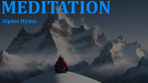 Meditating - Alpine Hymn #meditation #relaxation #nature #soundhealing #soundtherapy #whitenoise