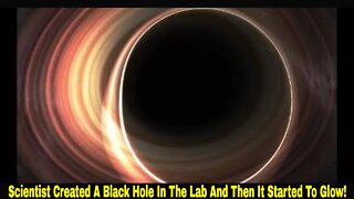 Scientist Created A Black Hole In The Lab And Then It Started To Glow!
