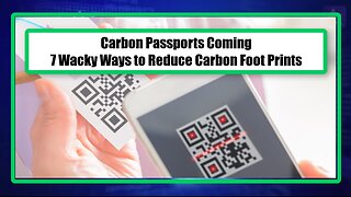 Carbon Passports Coming - 7 Wacky Ways to Reduce Carbon Foot Print