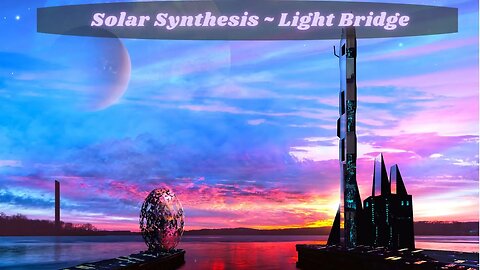 Solar Synthesis ~ Light Bridge ~ Tara and Medicine Buddha Day ~ THE SPLITTING IS TAKING PLACE