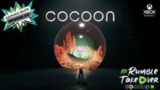 Gaming Blitz - Episode 31: Cocoon (Xbox Series X) [37/40] | Rumble Gaming