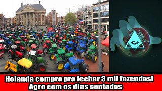 HOLANDA COMPRA PRA FECHAR 3 MIL FAZENDAS! AGRO COM OS DIAS CONTADOS!!!