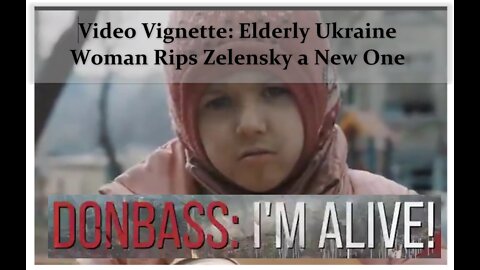 Donbass, I'm Alive: Elderly (72 Year Old) Ukrainian Woman Rips President Zelensky a New One