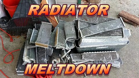 Radiator meltdown!! Trash to treasure!