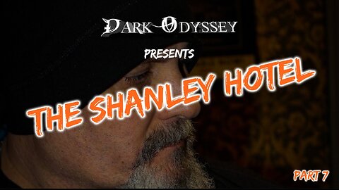 Dark Odyssey: The Shanley Hotel Part 7