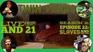 Live from Sparkwood and 21 - TWIN PEAKS - Season 2, Episode 22: Slaves and Masters