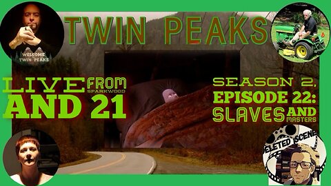 Live from Sparkwood and 21 - TWIN PEAKS - Season 2, Episode 22: Slaves and Masters