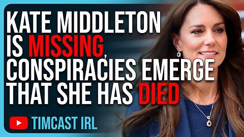 Kate Middleton Is MISSING, Conspiracies Emerge That She DIED, Media CAUGHT Publishing Fake Images