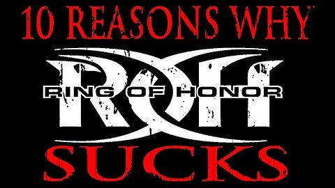 Top 10 Sucks: Ring Of Honor