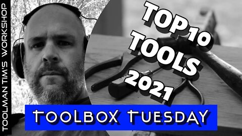 TOOLMAN TIM’S TOP 10 TOOL PURCHASES 2021 - Part 1