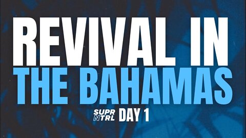 Revival in the Bahamas Day One | All you need is a mustard seed of Faith!