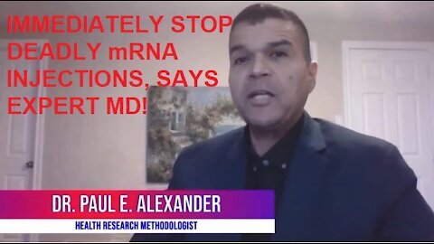 Dr. Paul E. Alexander - Authority On COVID - Sounds Alarm! IMMEDIATELY STOP COVID mRNA Injections!