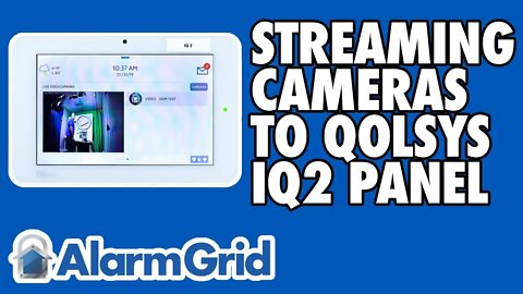 Streaming Alarm.com Cameras to the Qolsys IQ Panel 2