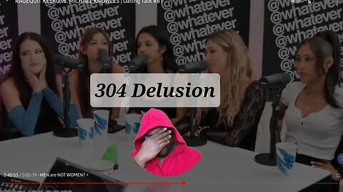 304 Delusion On @whatever Podcast | Men are NOT Women