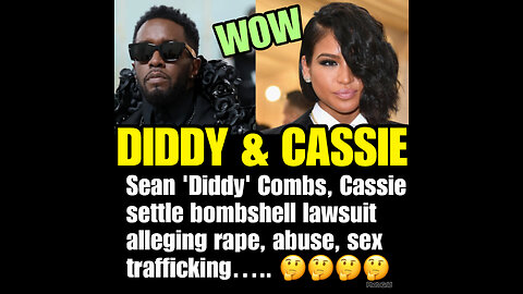 Sean ‘Diddy’ Combs settles lawsuit one day after ex-girlfriend Cassie’s allegations