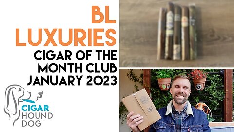 BL Luxuries Cigar of the Month Club January 2023