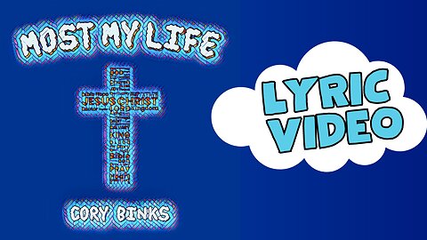 CoRy BiNks - most my life (Lyric Video)