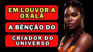 💌Em Louvor a Oxalá A🙏 Bênção do Criador do Universo💕