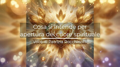 Cosa si intende per Apertura del Cuore Spirituale: la chiave per un'esistenza interconnessa