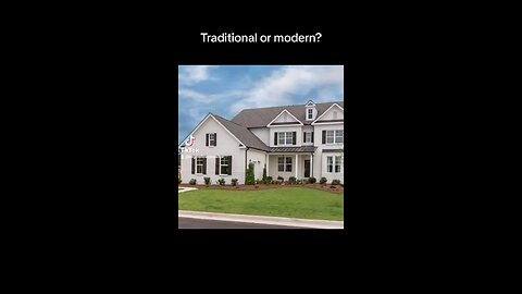 Do you like Traditional or modern homes?