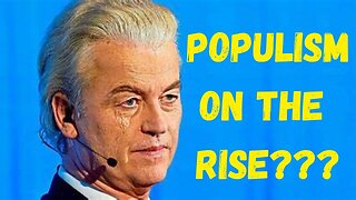 Is Right Wing POPULISM On The Rise???