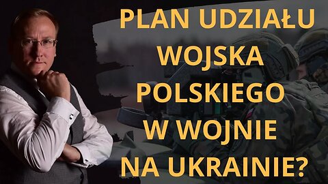 Plan udziału Wojska Polskiego w wojnie na Ukrainie? | Odc. 705 - dr Leszek Sykulski