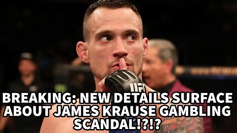 BREAKING: NEW DETAILS SURFACE ABOUT JAMES KRAUSE GAMBLING SCANDAL!?!?