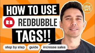 RedBubble Tags! Step by step guide on how to use tags to help increase view and sales on RedBubble