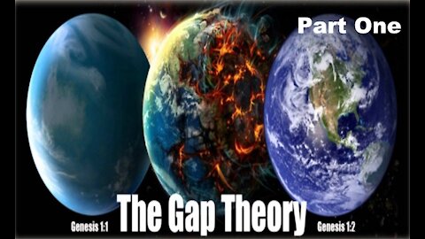 The Last Days Pt 334 - The Gap Theory Pt 1