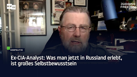 Ex-CIA-Analyst: Was man jetzt in Russland erlebt, ist großes Selbstbewusstsein