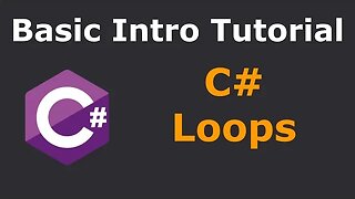 C# Loops - Basic Intro Tutorial