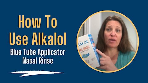 How To Use Alkalol Blue Tube Applicator Nasal Rinse (also for COVID19!)