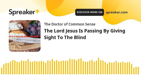 The Lord Jesus Is Passing By Giving Sight To The Blind