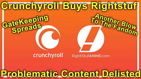 Crunchyroll Buys Rightstuf! Censorship Scrubs Inappropriate Content from Site! More Sony Gatekeeping