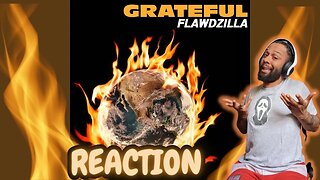 THIS FELT GOOD! FLAWDZILLA "Grateful" | REACTION!!!!